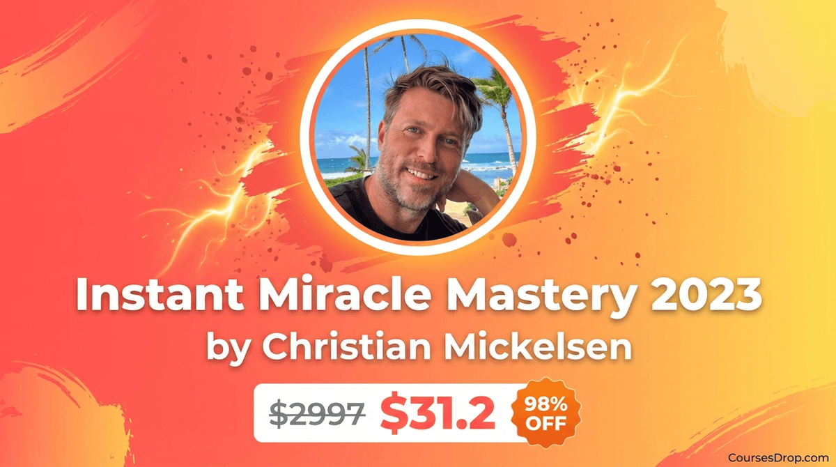 Instant Miracle Mastery 2023 by Christian Mickelsen
